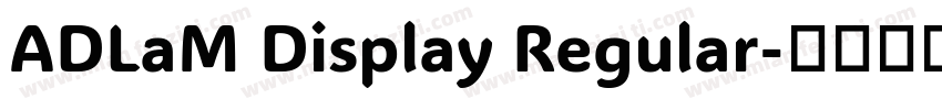 ADLaM Display Regular字体转换